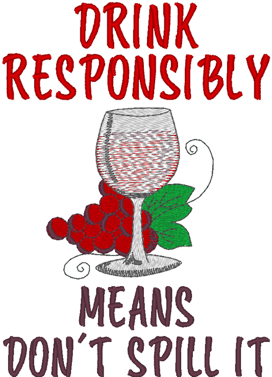 Drink Responsibly Means Don't Spill It Funny Kitchen Towel Embroidery Design, 5 X 7 Hoop