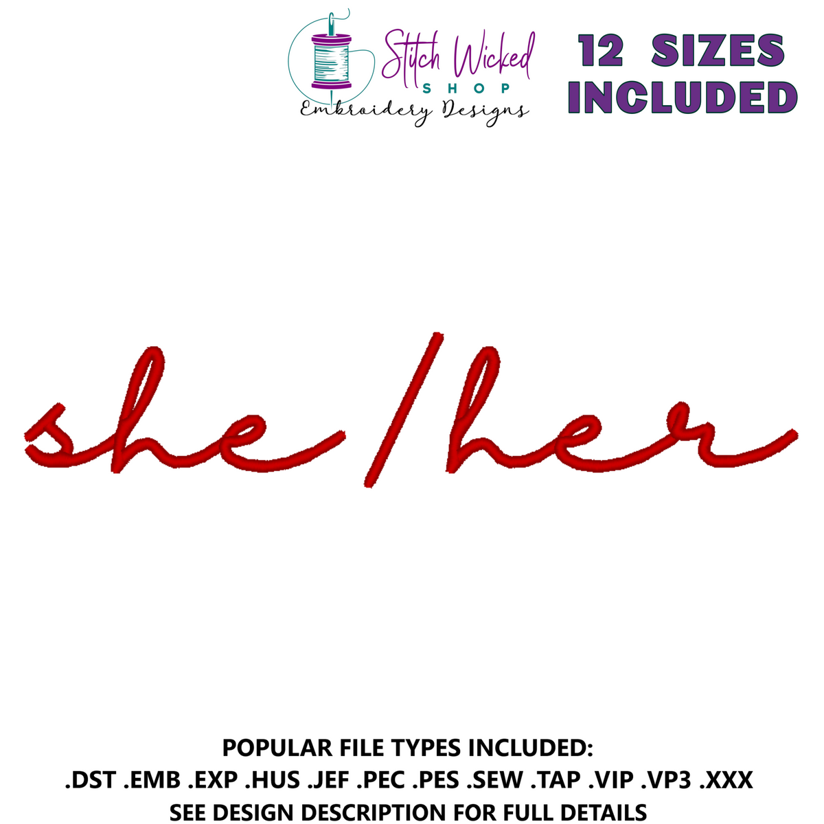 She Her Pronouns Script Embroidery Design, 12 Sizes Included