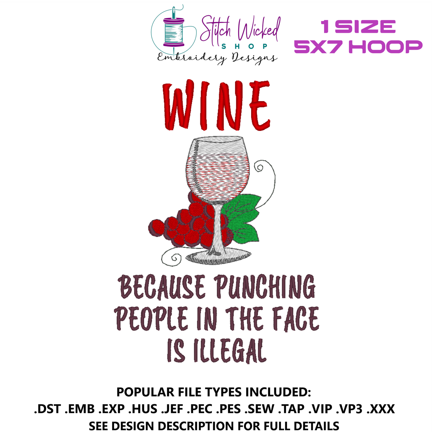 Wine Because Punching People In The Face Is Illegal, Funny Wine Kitchen Towel Embroidery Design, 5 X 7 Hoop