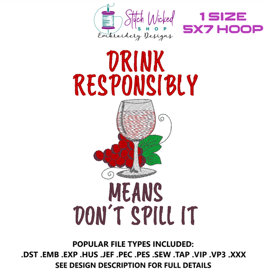Drink Responsibly Means Don't Spill It Funny Kitchen Towel Embroidery Design, 5 X 7 Hoop
