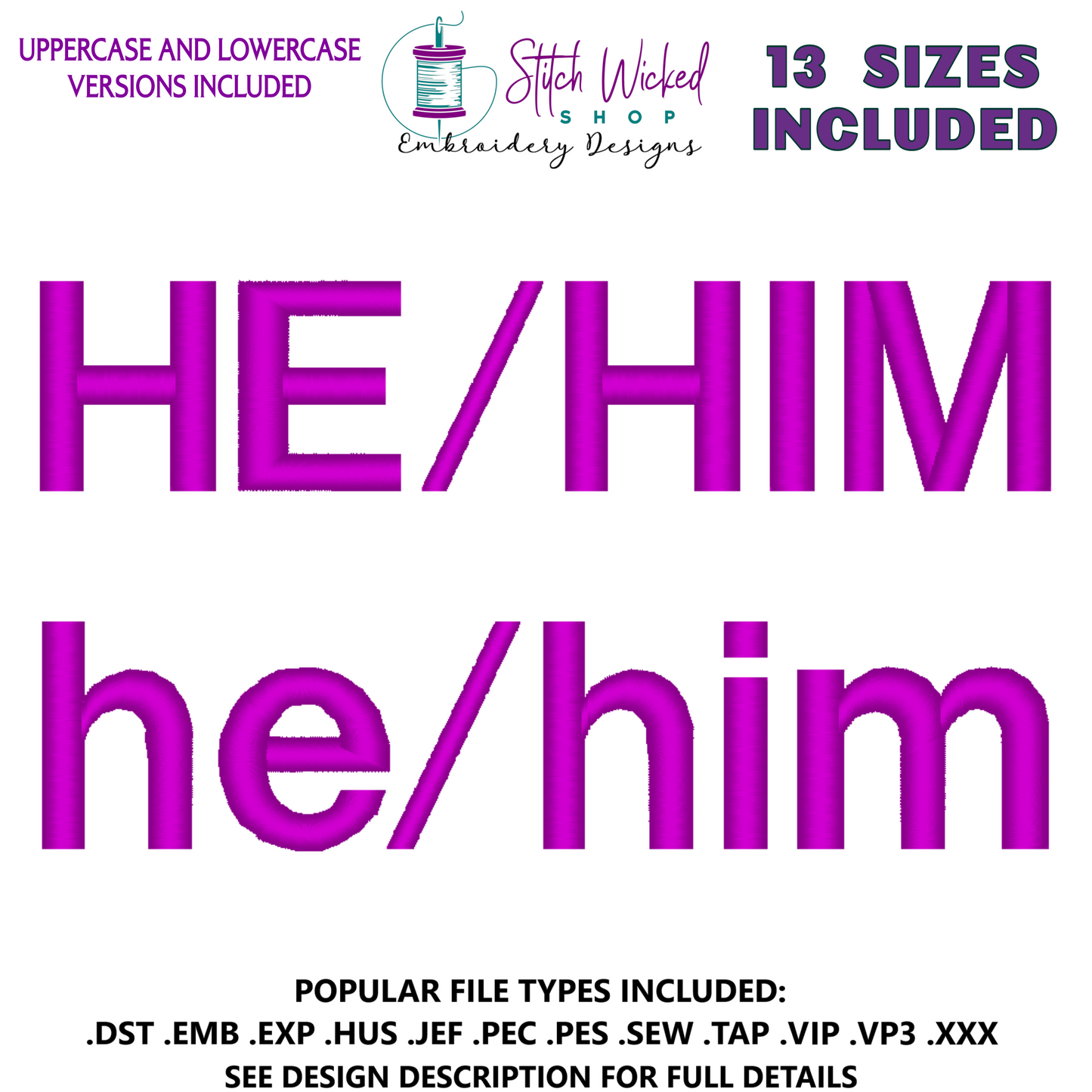 He Him Block Font Embroidery Design, 13 Sizes Included