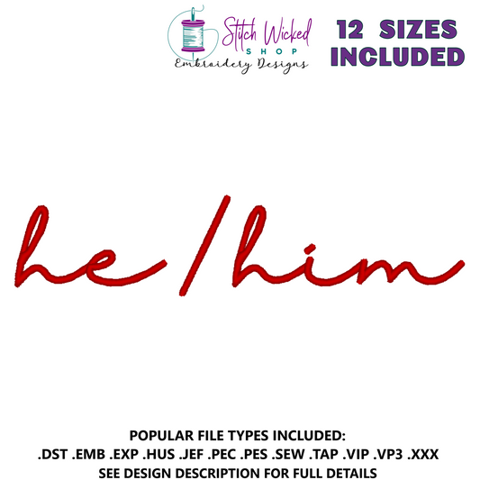 He Him Pronouns Script Embroidery Design, 12 Sizes Included
