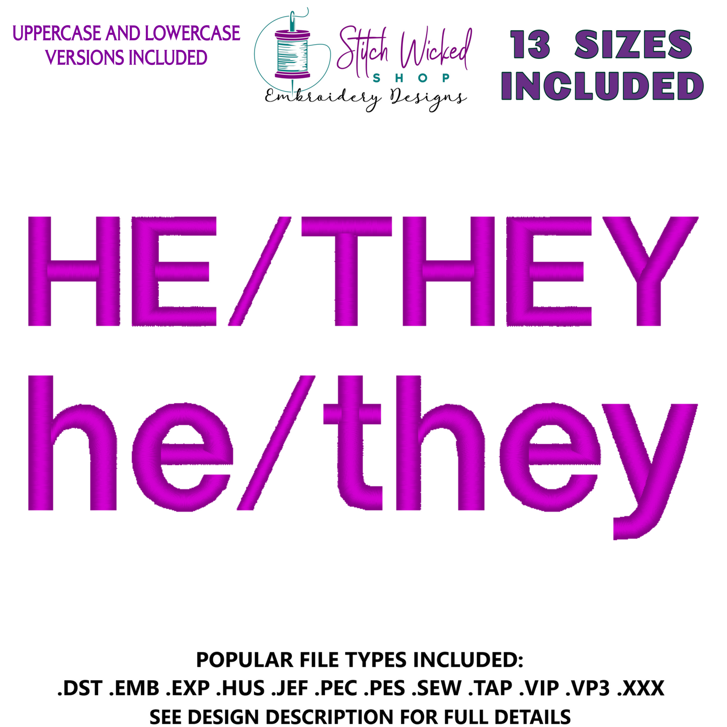 He They Block Font Embroidery Design, 13 Sizes Included