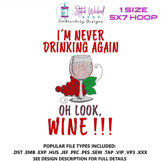 I'm Never Drinking Again Oh Look Wine Funny Kitchen Towel Embroidery Design, 5 X 7 Hoop