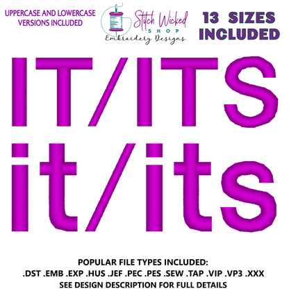 It Its Block Font Embroidery Design, 13 Sizes Included