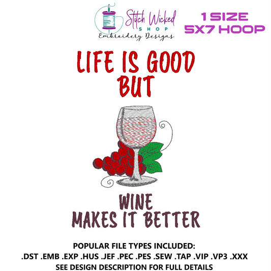 Life Is Good But Wine Makes It Better Funny Kitchen Towel Embroidery Design, 5 X 7 Hoop