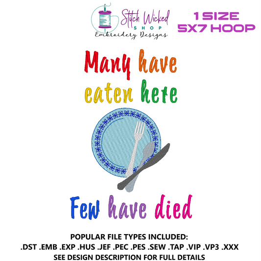 Many Have Eaten Here Few Have Died Kitchen Towel Embroidery Design, Funny Tea Towel Embroidery, 5 X 7 Hoop