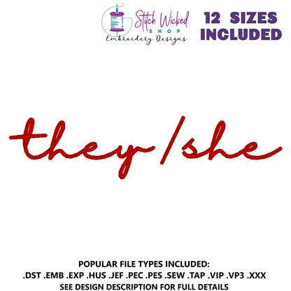 They She Pronouns Script Embroidery Design, 12 Sizes Included