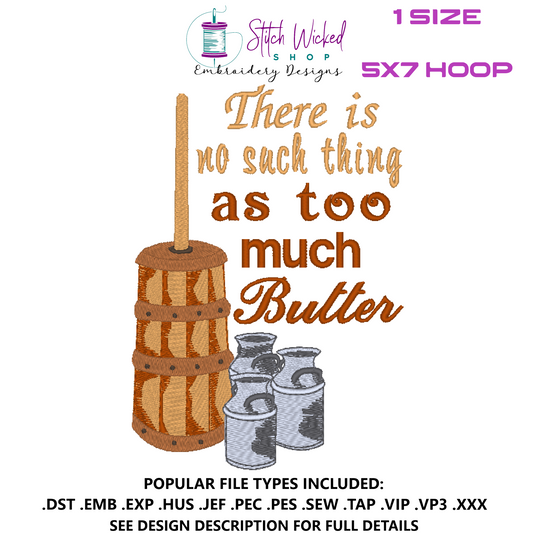 No Such Thing As Too Much Butter, Funny Kitchen Towel Embroidery Design, 5 X 7 Hoop