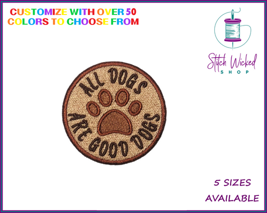 All Dogs Are Good Dogs Custom Embroidered Dog Bandana Patch