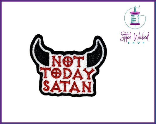 Not Today Satan, Fully Embroidered Patch - Stitch Wicked Shop