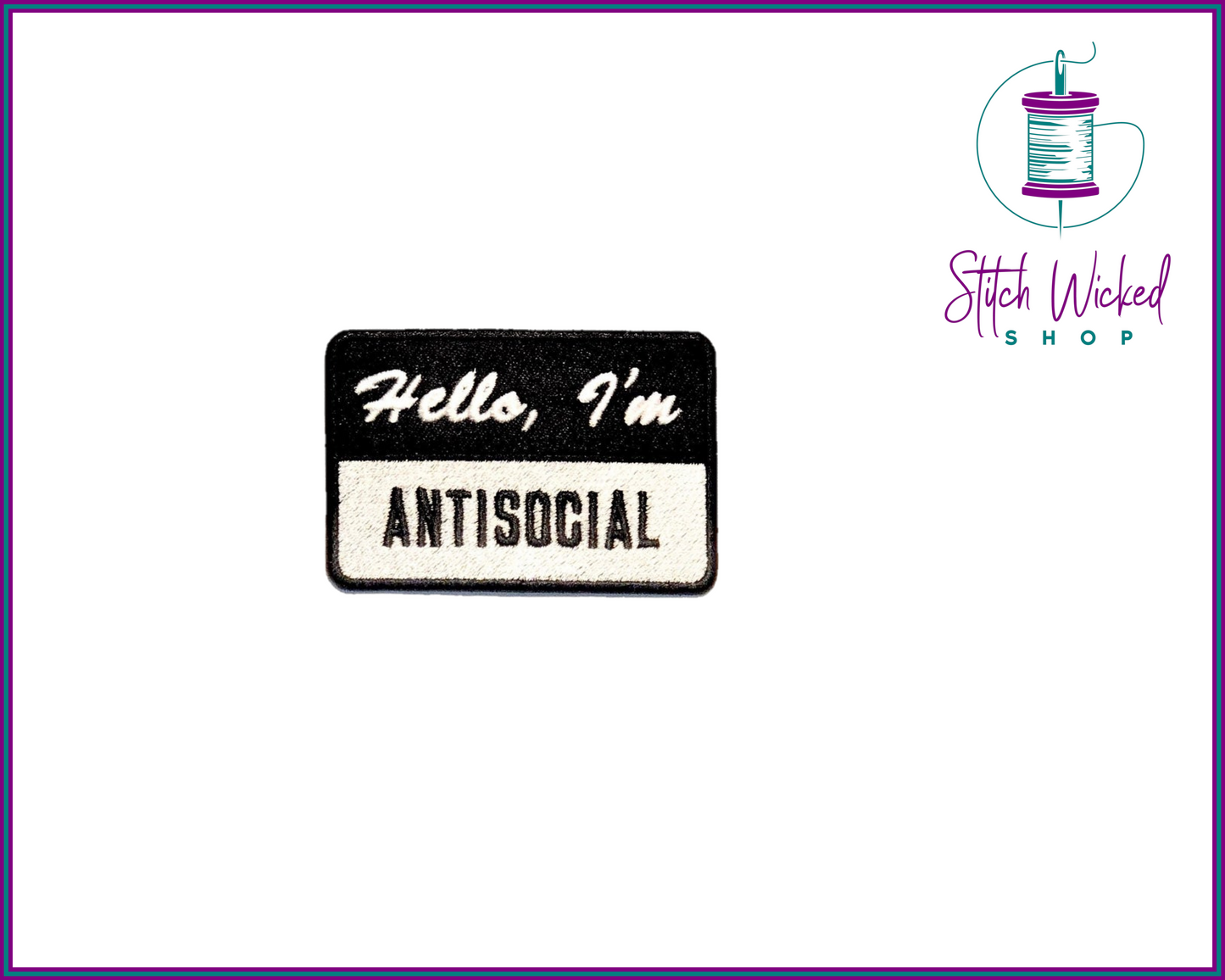Hello I'm Antisocial, Fully Embroidered Patch - Stitch Wicked Shop