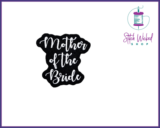 Mother of the Bride Wedding Bridal Party Embroidered Iron On Patch - Stitch Wicked Shop