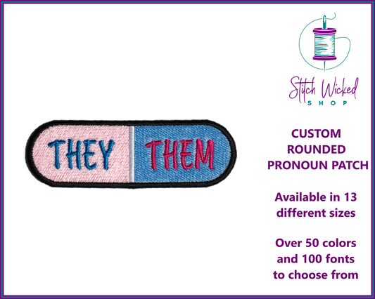 Custom Pronoun Patch, Custom Color Embroidered Patches, Sew On and Iron On Custom Patches, 13 Size Options, 100 Fonts