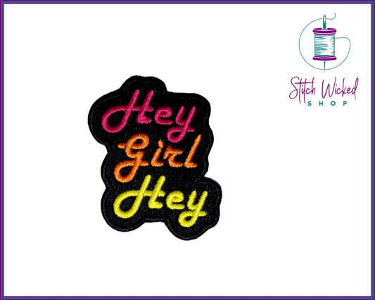 Hey Girl Hey, Fully Embroidered Patch - Stitch Wicked Shop