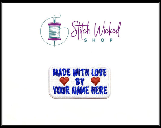 Custom Made with Love By Name Tag, Choose Your Custom Colors, Fully Embroidered Patch - Stitch Wicked Shop